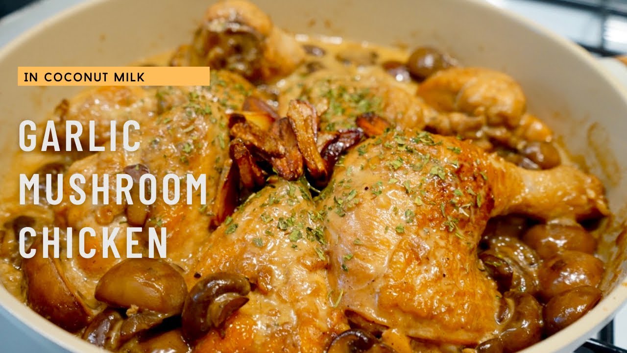 GARLIC MUSHROOM CHICKEN in coconut milk I EASY CHICKEN RECIPE