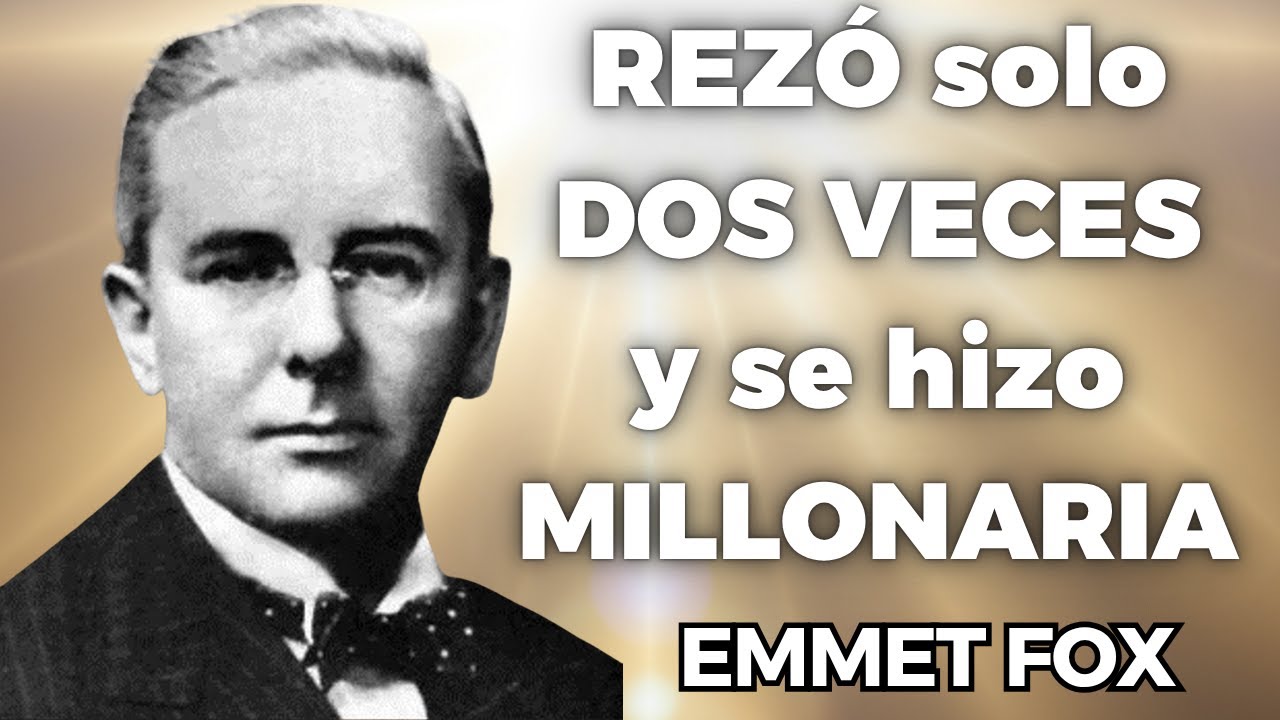 Emmet Fox enseña la oración — Ella REZÓ solo DOS VECES y se hizo MILLONARIA