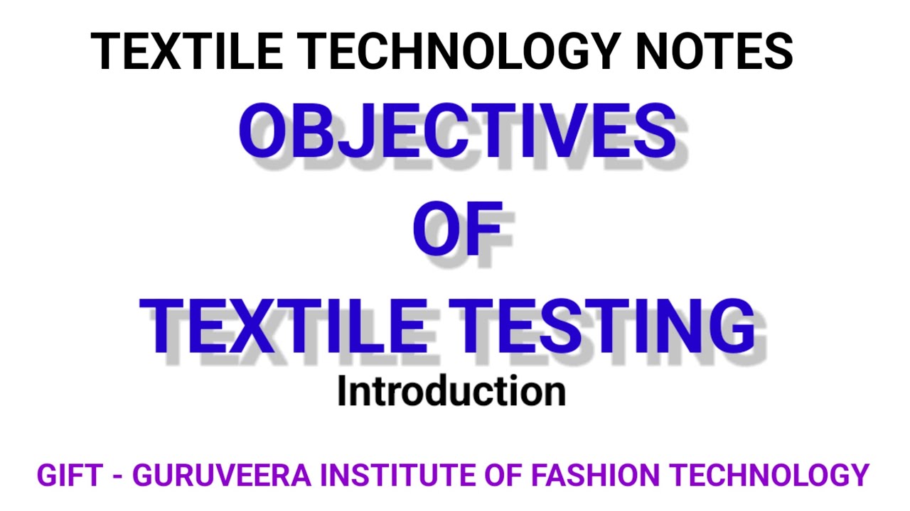 Objectives of Textile testing | Textile technology notes | Importance of testing | #textiletesting