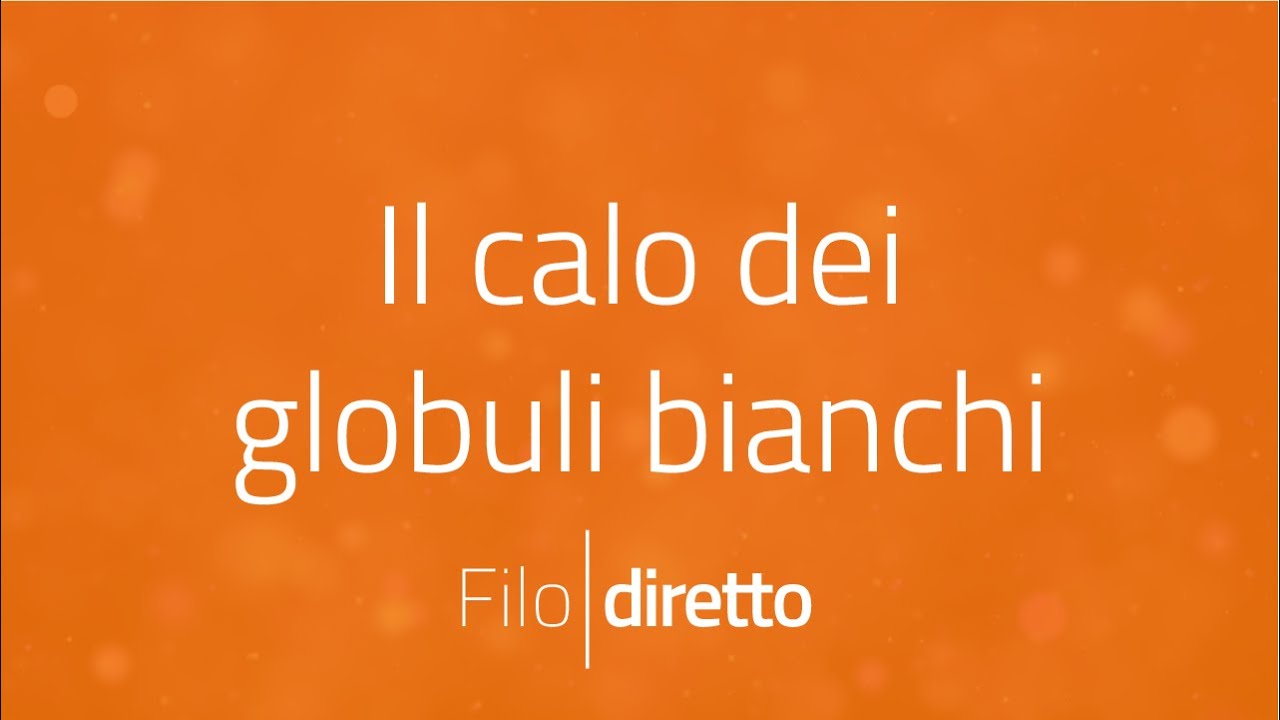 Il calo dei globuli bianchi | Filodiretto