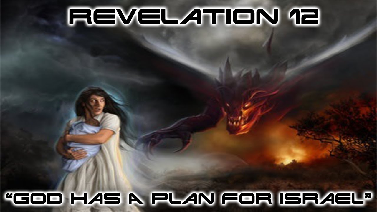 Revelation 12 - “God Has A Plan For Israel” — Sunday Service