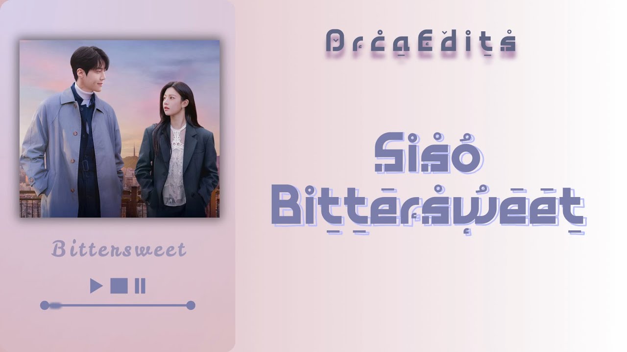Siso (시소) - Bittersweet (Can This Love Be Translated?) OST Lyrics - Arabic sub - مترجم