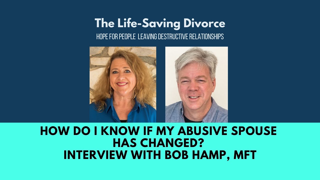How Do I Know My Spouse Has Really Changed? Bob Hamp, MFT  | The Life-Saving Divorce