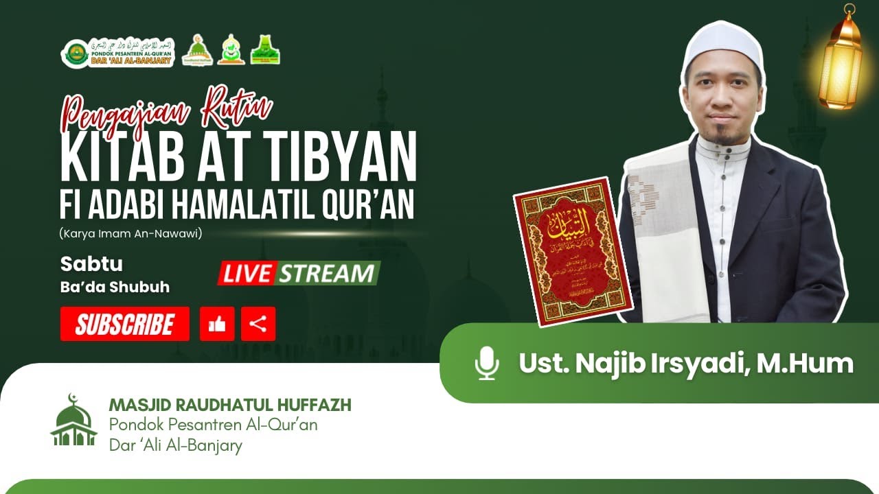 🔴 KAJIAN RUTIN KITAB AT-TIBYAN (IMAM NAWAWI) || Ust. Najib Irsyadi, M.Hum || PPQ Dar 'Ali Al-Banjary