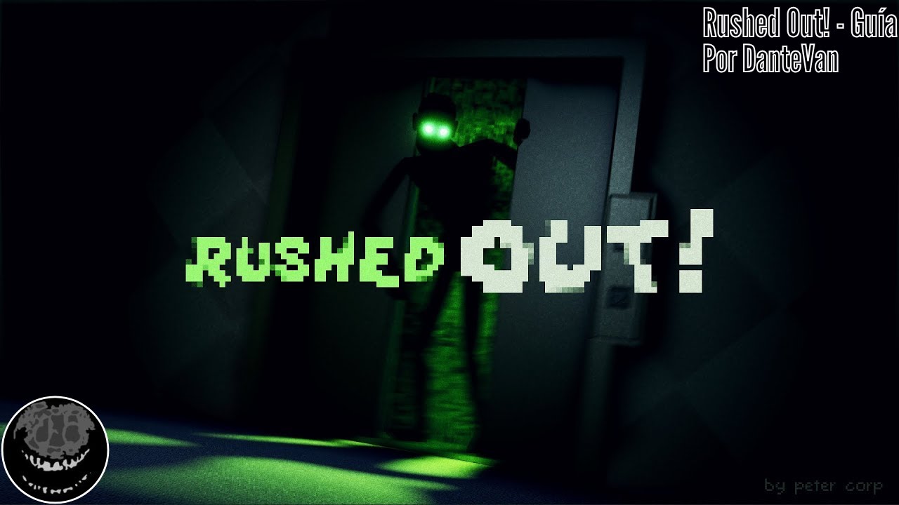 Rushed Out! - Guía Explicada