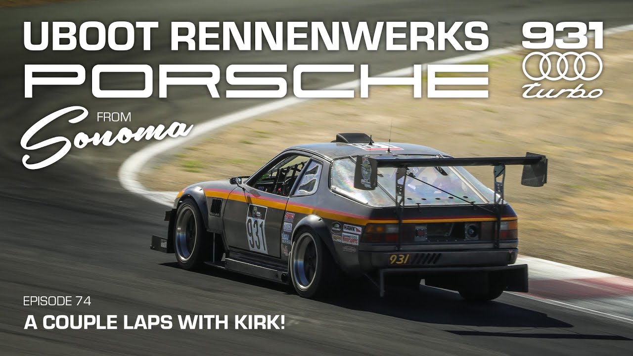 A couple laps with Kirk! ep74 UBoot Rennenwerks Porsche 931 at Sonoma, Jun 13, 2024