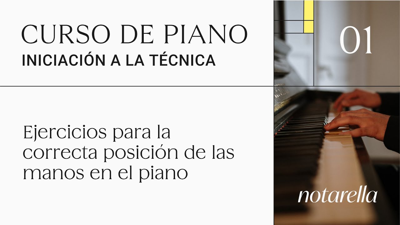 Clase 1: Ejercicios para la correcta posici&oacute;n de las manos en el piano. Curso Iniciaci&oacute;n T&eacute;cnica