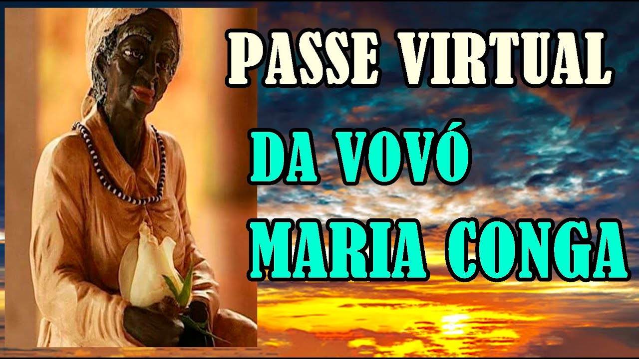 PASSE VIRTUAL DA VOVÓ MARIA CONGA!