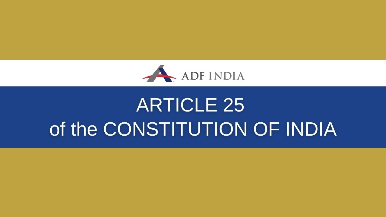 Article 25 of the Indian Constitution: Right to Freedom of Religion