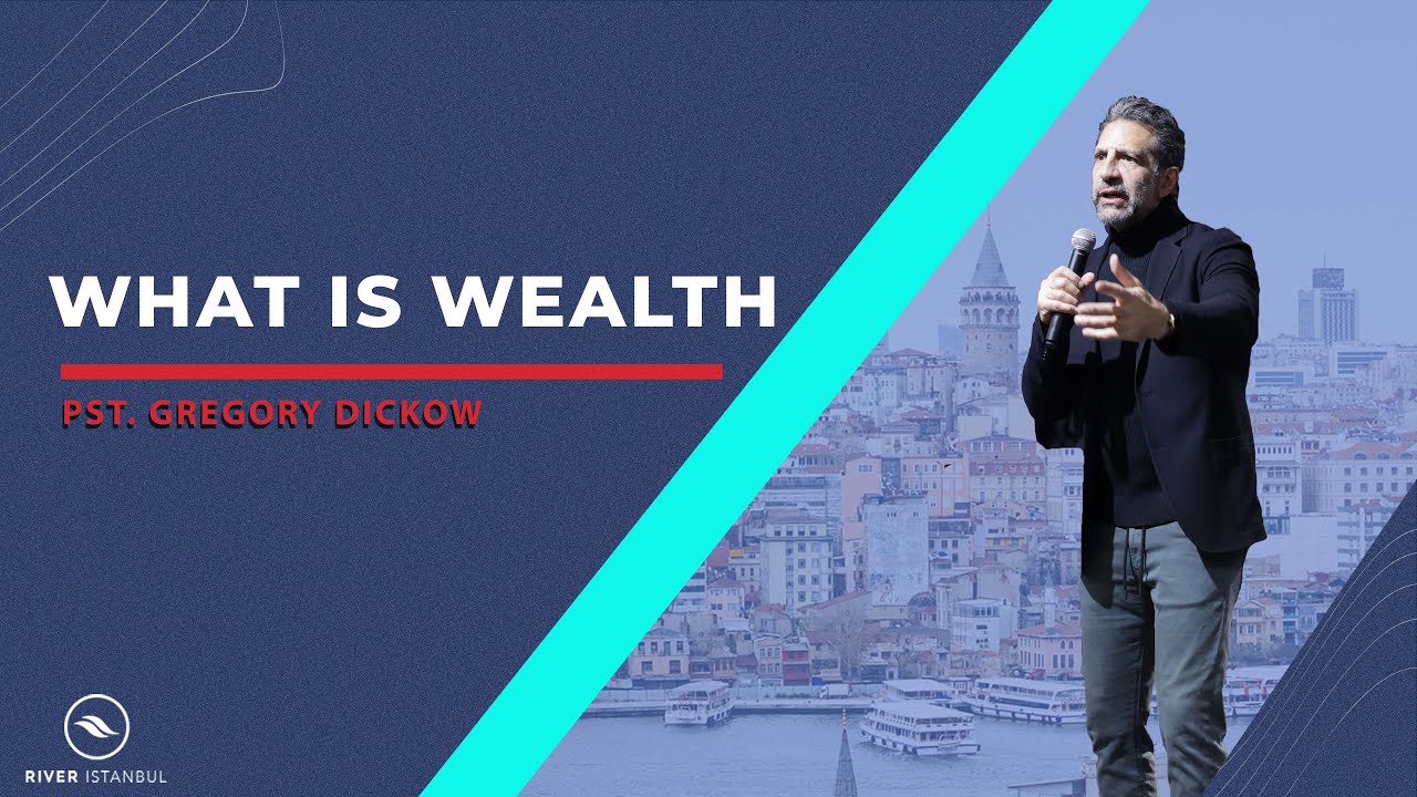 What is Wealth - Pastor Gregory Dickow