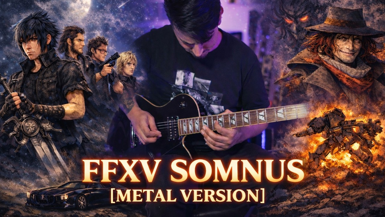 FFXV – Somnus (Metal Version • 90sOST)