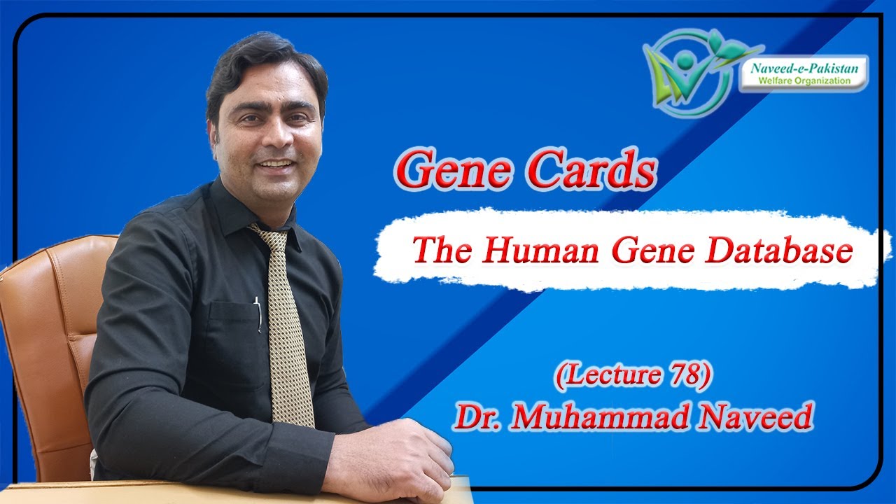 GeneCards® : The Human Gene Database | Lecture 78 |  Dr. Muhammad Naveed