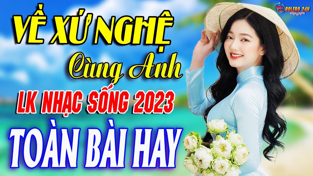 VỀ XỨ NGHỆ CÙNG ANH➤Mở Loa Hết Cỡ Nhạc Sống Thôn Quê Thư Giãn - Bản Phối Mới 2023 Toàn Bài Hay