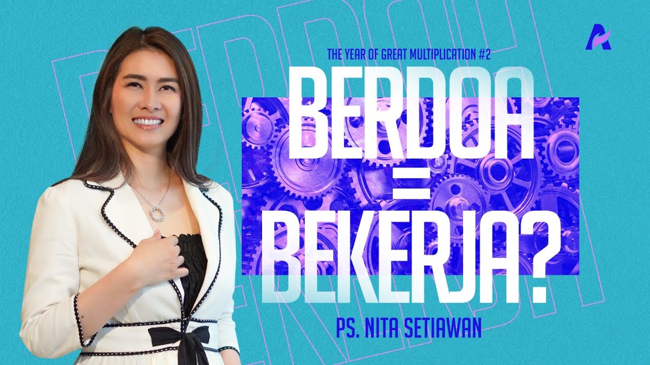 Berdoa = Bekerja - Ps. Nita Setiawan