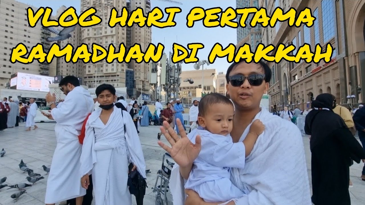 SITUASI DAN KONDISI KOTA MAKKAH DI HARI PERTAMA RAMADHAN 