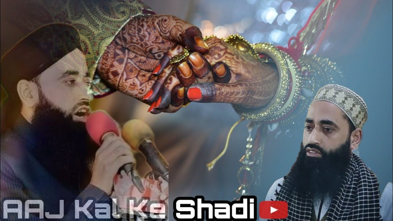 Aaj Kal Ki Shaadi Moulana Bilal Ah Kumar Sahab