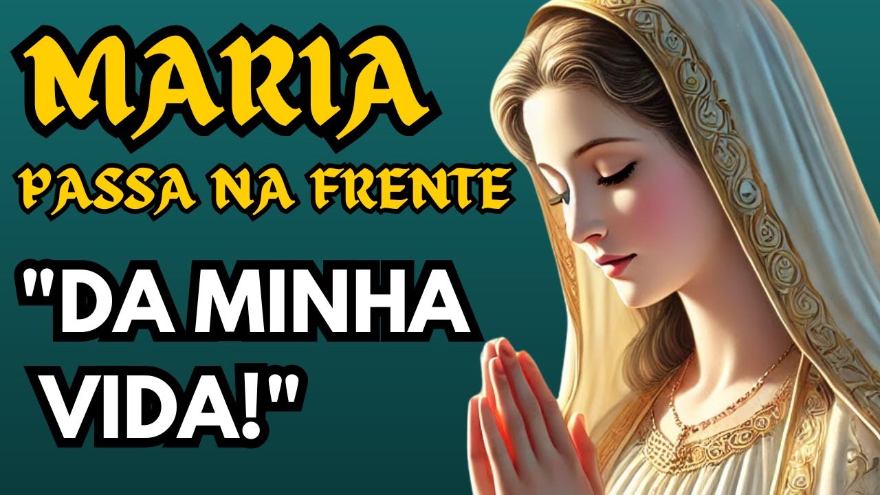 Maria Passa na Frente: Oração Poderosa para Resolver Seus Casos Impossíveis! 🙏✨