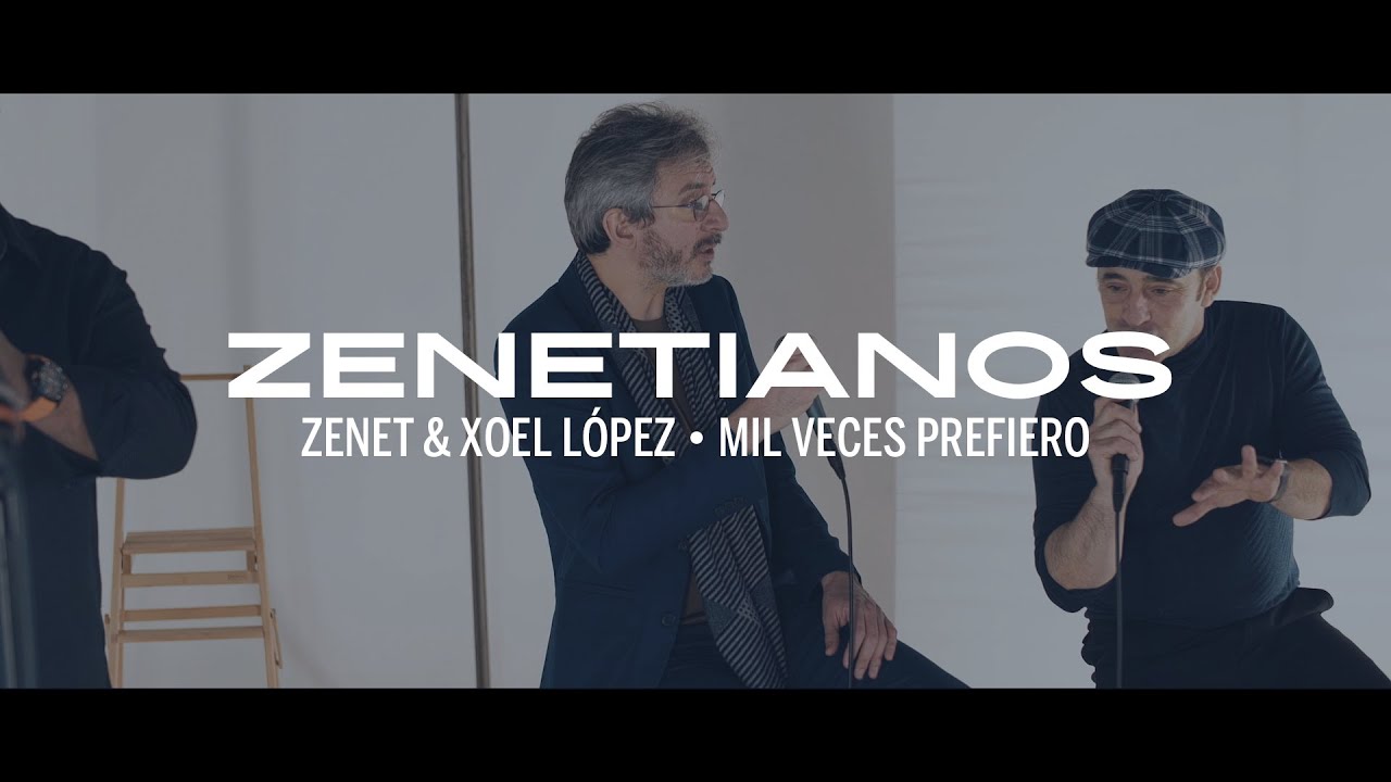 Zenet & Xoel L&oacute;pez - Mil veces prefiero (Zenetianos)