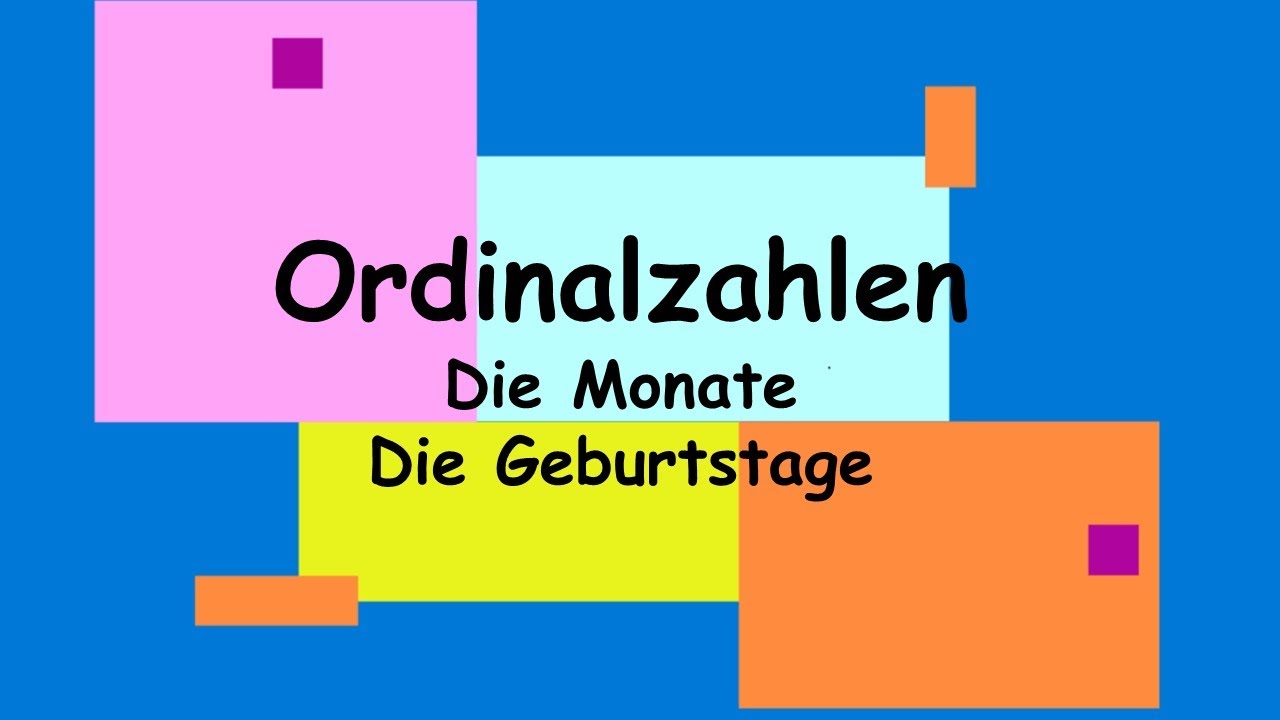 Ordinalzahlen / Monate und Geburtstage