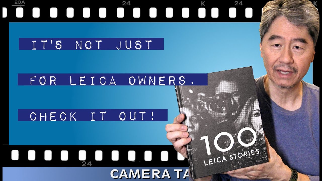 100 Leica Stories: A Photography Celebration - Camera Talk