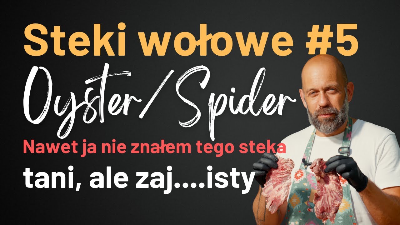 Stek oyster - spider. Nawet ja go nie znałem! Zobacz jak zrobić ten tani, nieznany stek.