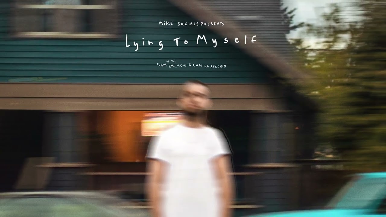 Mike Squires & @samlachow - Lying To Myself (feat. Camila Recchio)