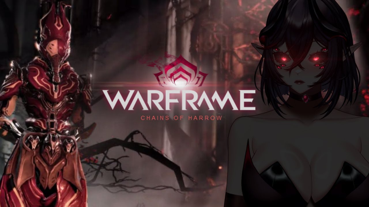 BABY TENNO PLAYS CHAINS OF HARROW | Espera Plays Warframe [10] [VOD]