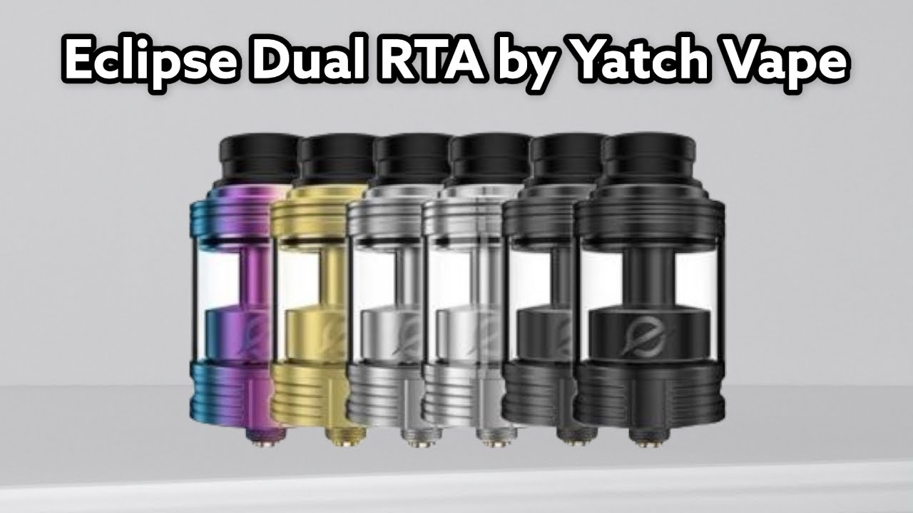 Pr&eacute;sentation du Eclipse Dual RTA by Yatch Vape