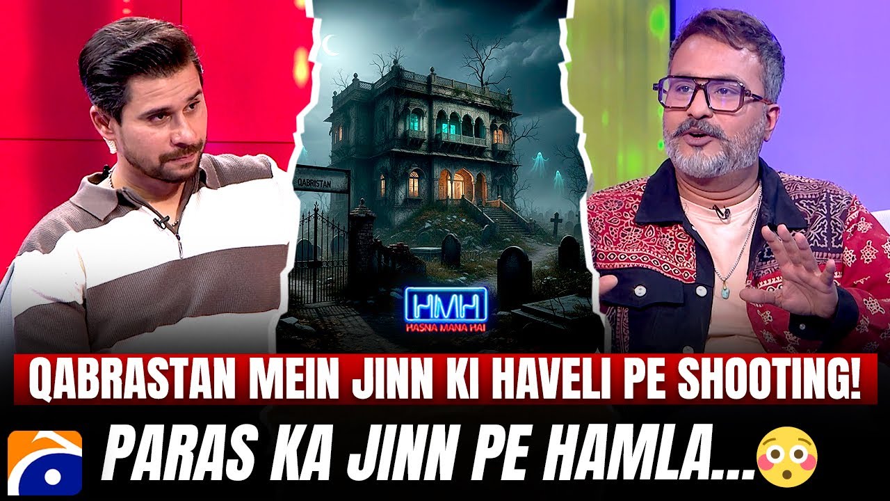 Qabrastan mein jinn ki Haveli pe shooting!👻 - Paras Masroor - Tabish Hashmi - Hasna Mana Hai