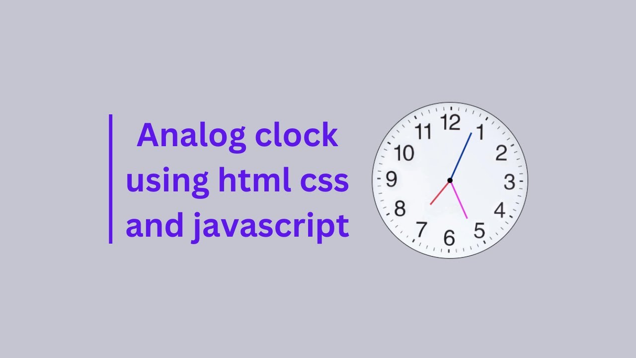 Create an analog clock using html css and javascript