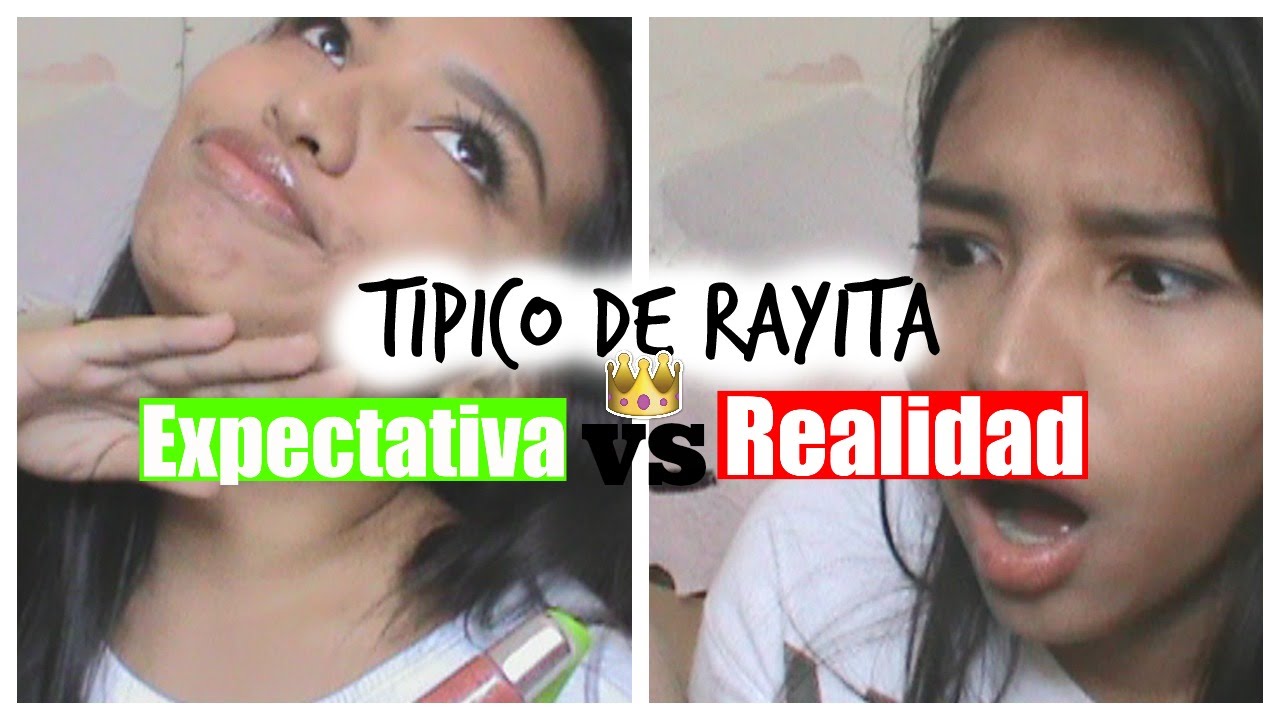 Tipico de Rayita:Expectativa Vs Realidad