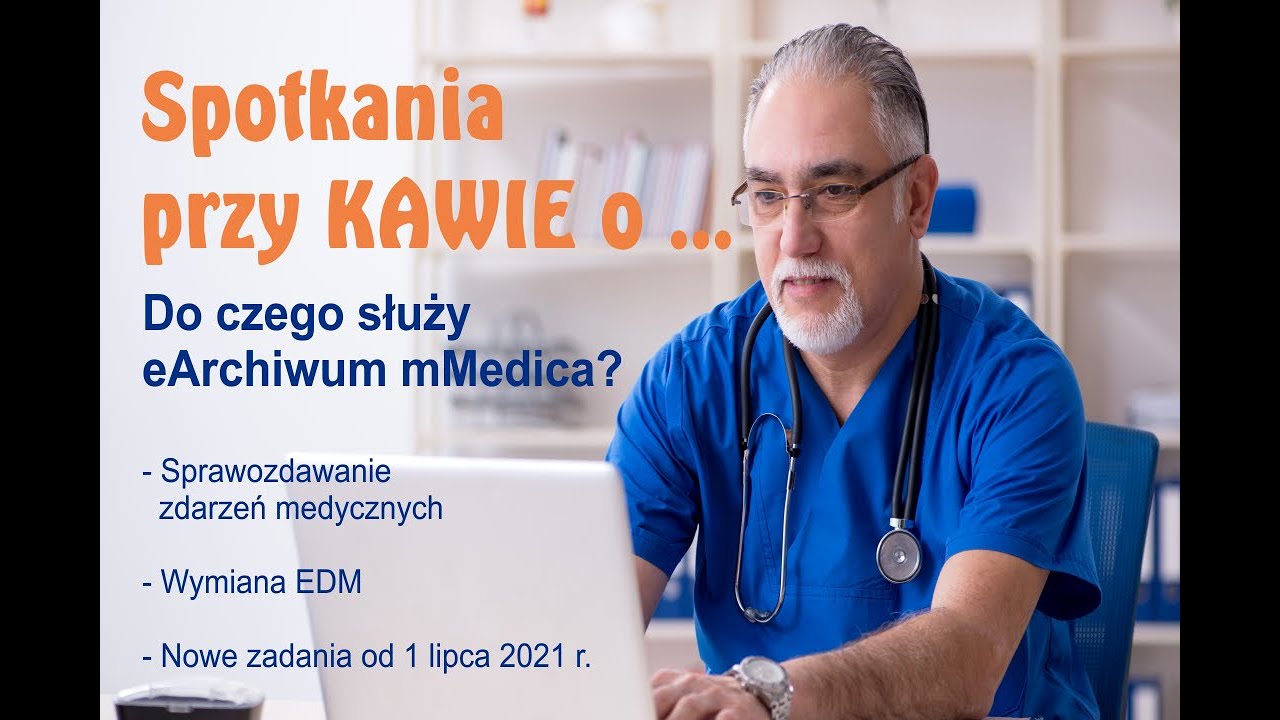 Spotkania przy KAWIE cz.4 - eArchiwum mMedica. Zdarzenia Medyczne. Wymiana EDM. Zmiany- 1.07.2021r.