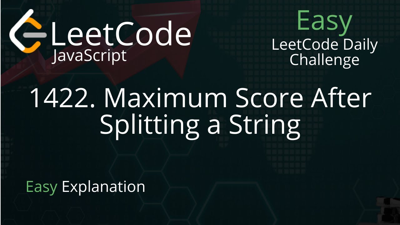 1422. Maximum Score After Splitting a String - JavaScript - LeetCode