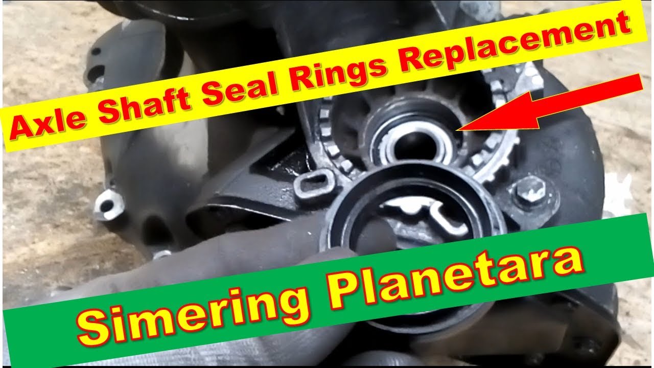 Simering Planetara   Axle Shaft Seal Rings Replacement