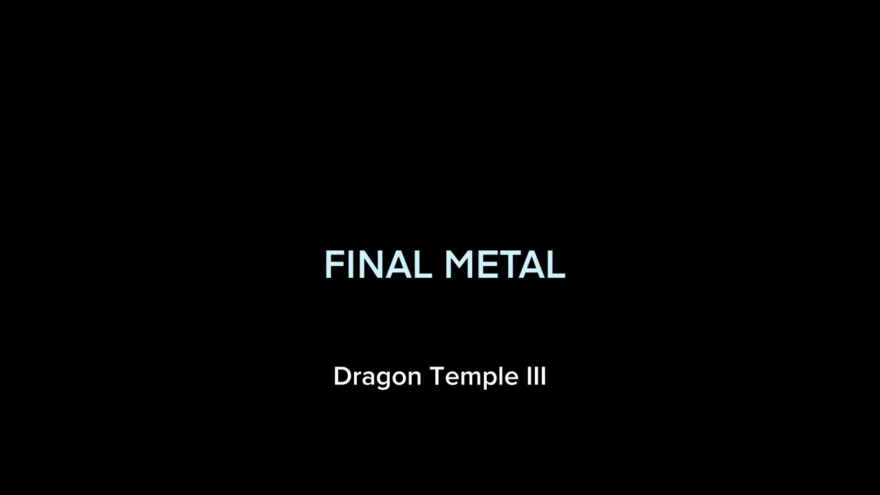 Final Metal - Dragon Temple III