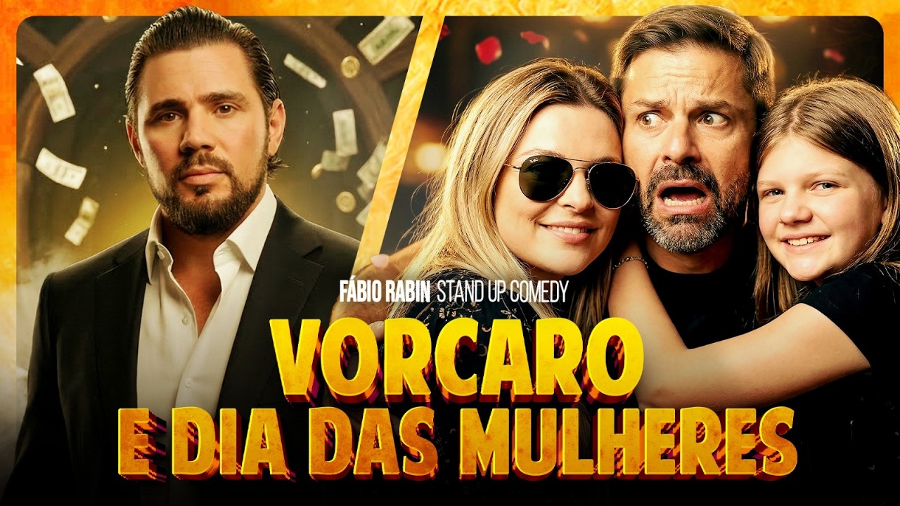 Vorcaro / Dia das mulheres - Fábio Rabin - Comédia Stand Up