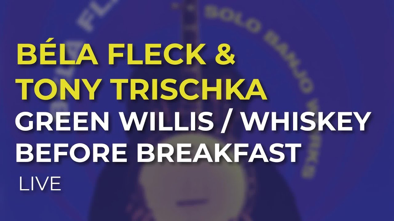 Béla Fleck & Tony Trischka - Green Willis / Whiskey Before Breakfast from Solo Banjo Works