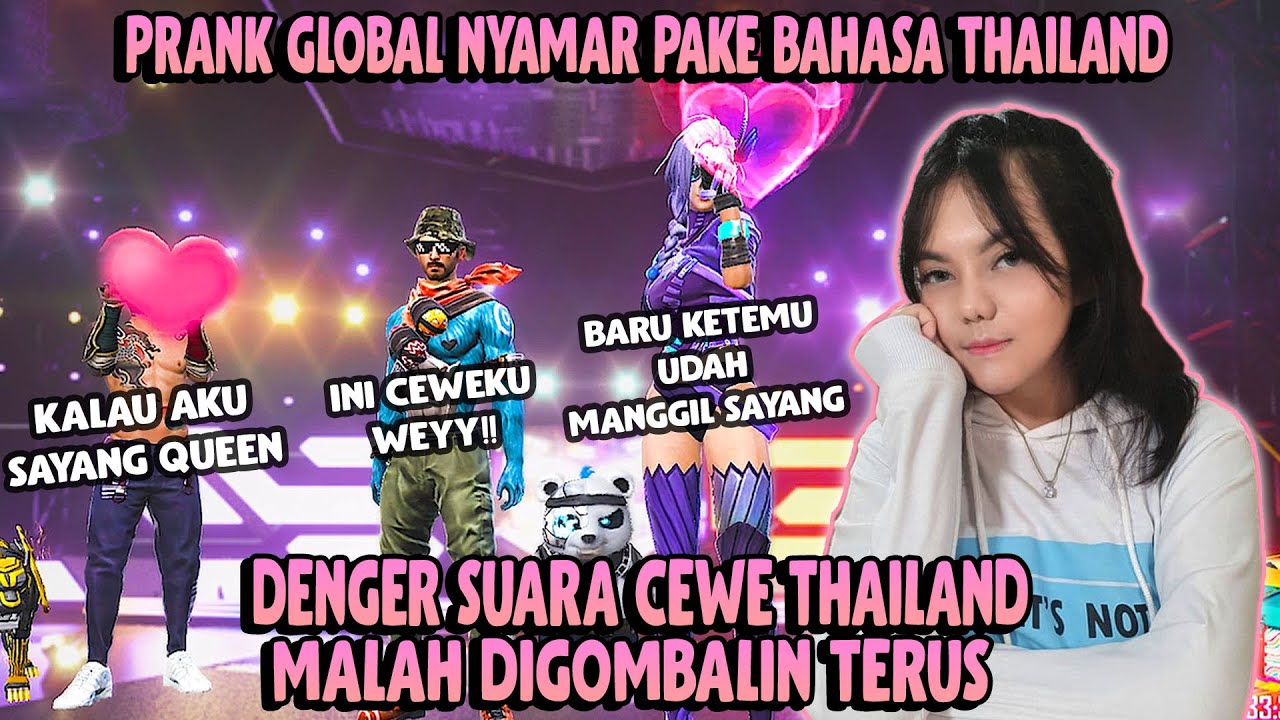 PRANK GLOBAL NYAMAR PAKE SUARA CEWE DARI SERVER THAILAND MALAH DIGOMBALIN - FREE FIRE