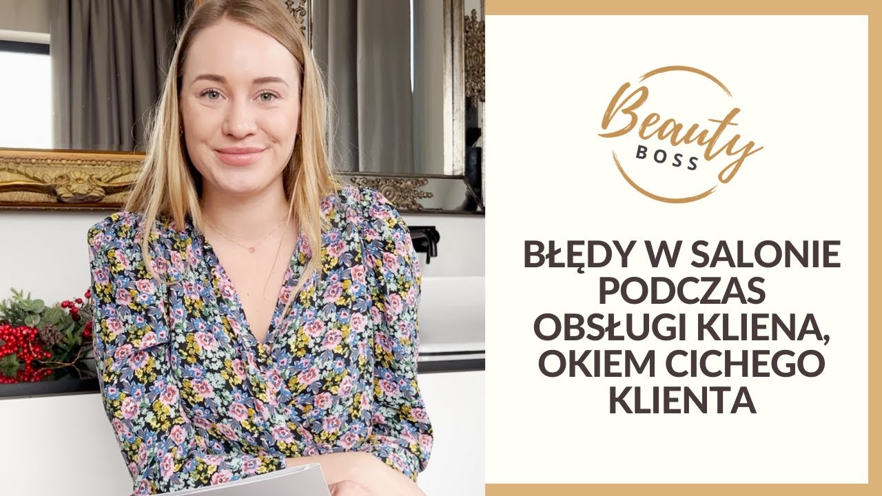Błędy w salonie podczas obsługi Kliena, okiem cichego klienta. Aleksandra Mazalon