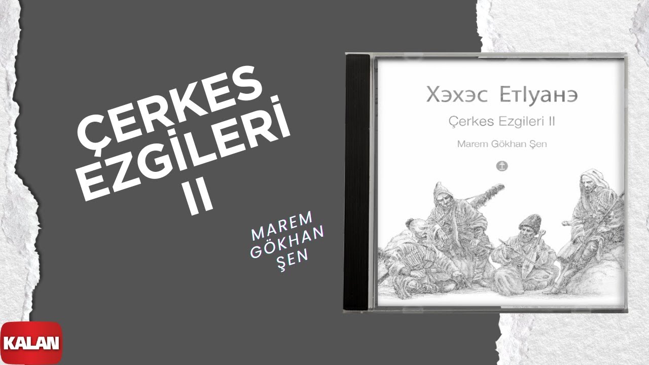 Marem Gökhan Şen (feat. Shak Hakan Canbek) - Tram Yi Kua Karabatır I Çerkes Ezgileri II