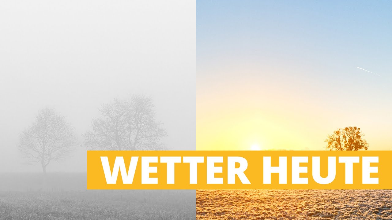 Wetter heute: Kaltes Nebelgrau vs. milder Sonnenschein