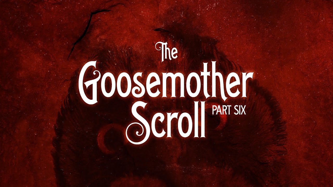 The Book of Skary: The Goosemother Scroll PART 6 by Katy Towell