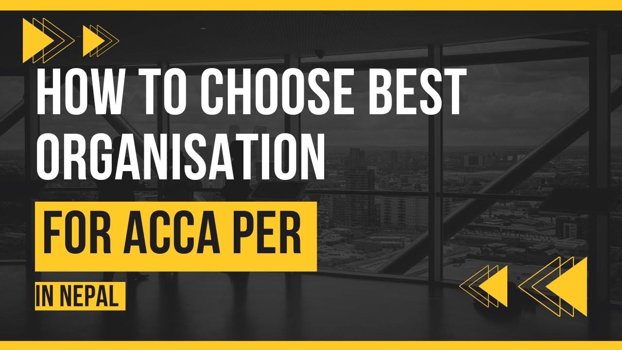 How to Choose the Best Organisation for ACCA PER in Nepal: A Student's Guide