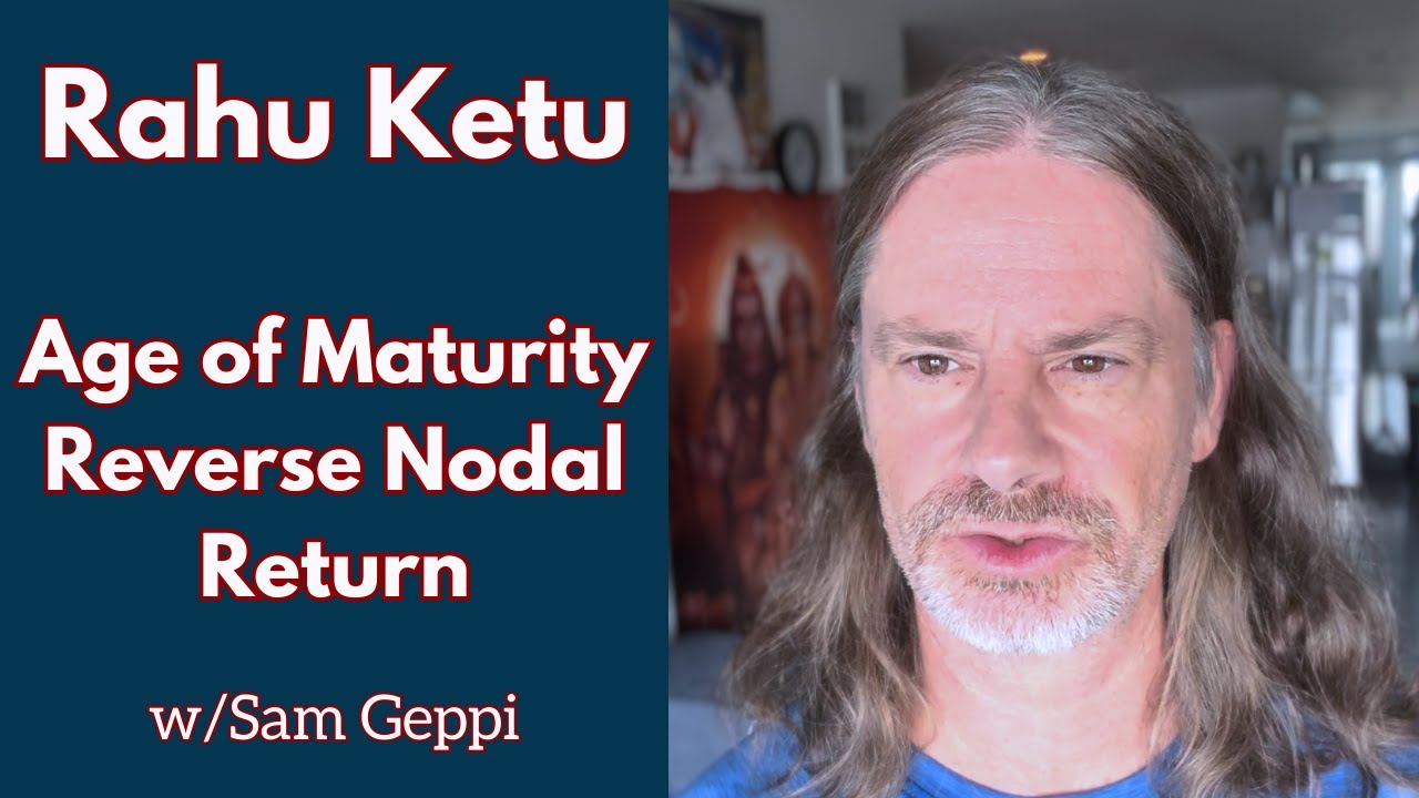Rahu Ketu Age of Maturity Reverse Nodal Return