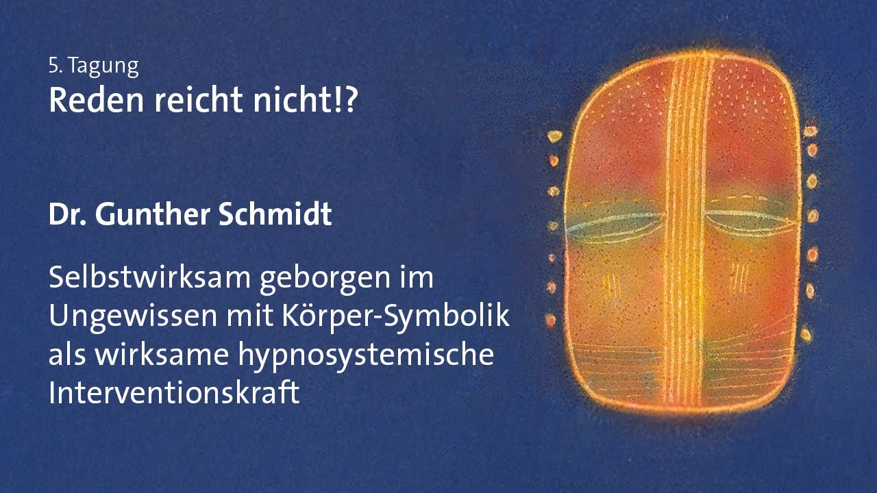 Gunther Schmidt – Selbstwirksam geborgen im Ungewissen