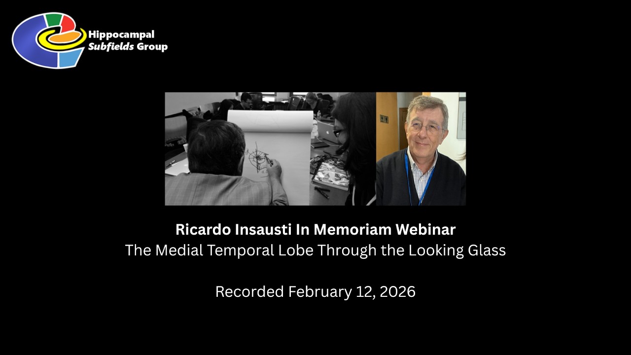 Ricardo Insausti In Memoriam Webinar: The Medial Temporal Lab Through the Looking Glass
