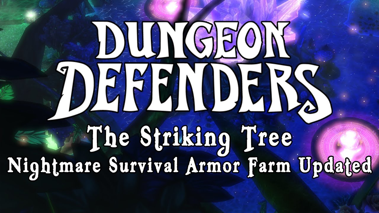 Dungeon Defenders - The Striking Tree Nightmare Survival Armor Farm Updated