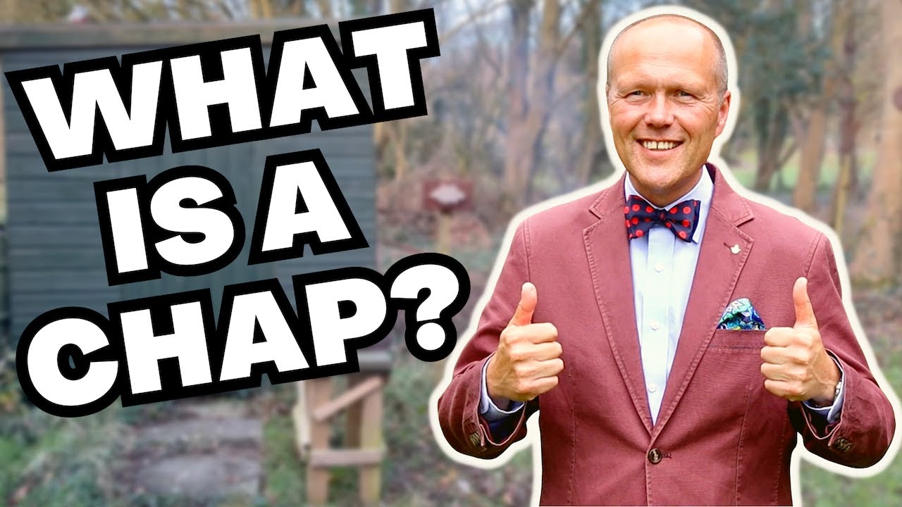 WHAT IS A CHAP? | ANSWERING THE AGE-OLD QUESTION