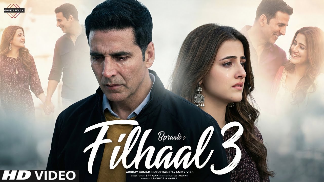 Filhaal 3 Song B Praak | Akshay Kumar | Nupur Sanon | Filhaal 3 &ndash; The End of Love?&rdquo; | Sad Song 2026