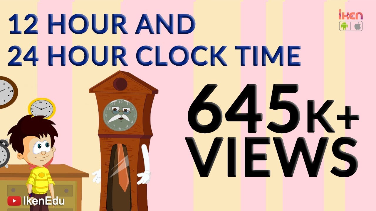 Reading Time in Different Clock System - The 12 Hour and 24 Hour Clock System | iKen Edu | iKen App